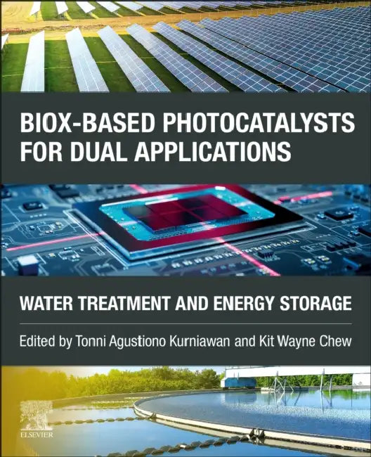 Biox-Based Photocatalysts for Dual Applications: Water Treatment and Energy Storage by Tonni Agustiono Kurniawan