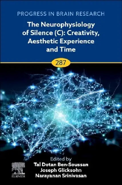 The Neurophysiology of Silence (C): Creativity, Aesthetic Experience and Time by Tal Dotan Ben-Soussan