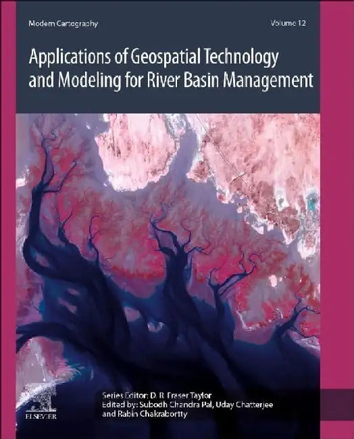 Applications of Geospatial Technology and Modeling for River Basin Management by Subodh Chandra Pal