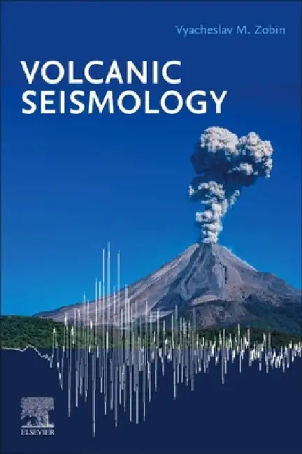 Volcanic Seismology by Vyacheslav M. Zobin