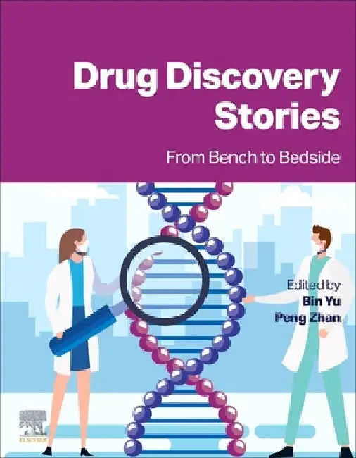 Drug Discovery Stories: From Bench to Bedside by Bin Yu