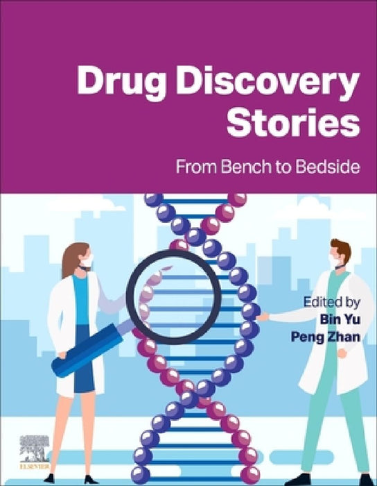 Drug Discovery Stories: From Bench to Bedside by Bin Yu