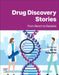 Drug Discovery Stories: From Bench to Bedside by Bin Yu