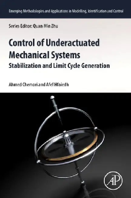 Control of Underactuated Mechanical Systems: Stabilisation and Limit Cycle Generation by Afef Hfaiedh