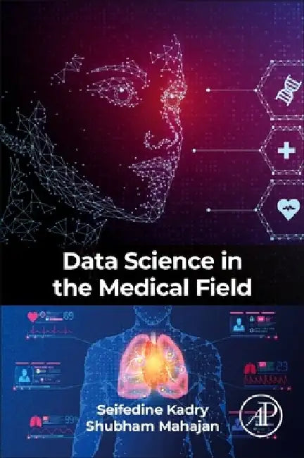 Data Science in the Medical Field by Seifedine Kadry