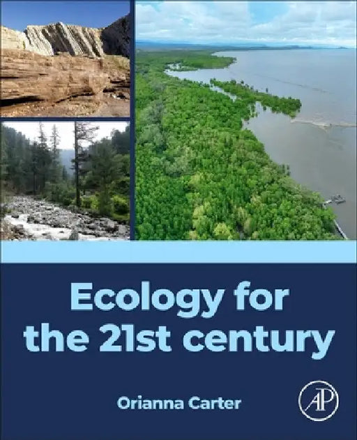 Ecology for the 21st Century by Orianna Carter