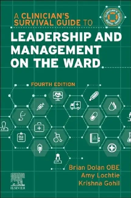 A Clinician's Survival Guide to Leadership and Management on the Ward by Brian Dolan