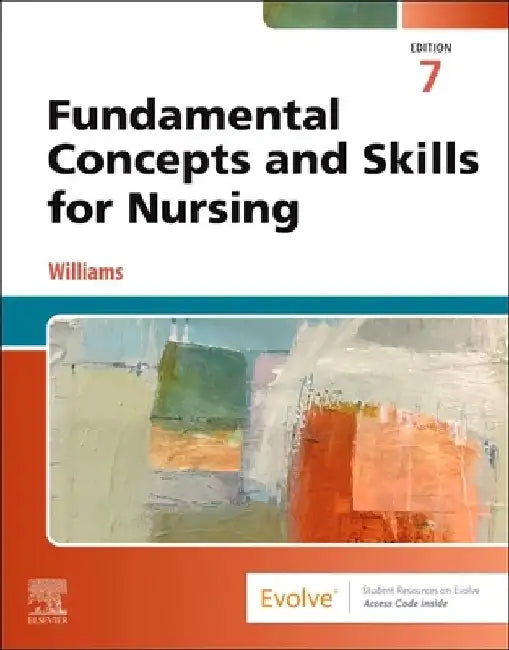 Fundamental Concepts and Skills for Nursing by Patricia A., RN, MSN, CCRN Williams