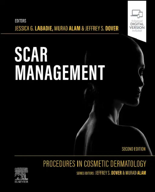 Procedures in Cosmetic Dermatology: Scar Management by Jessica G. LaBadie, Murad Alam, Jeffrey S. Dover