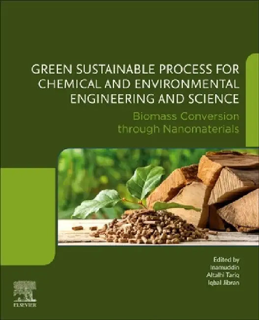 Biomass Conversion Through Nanomaterials: Green Sustainable Process for Chemical and Environmental Engineering and Science (Gspcees) by Inamuddin
