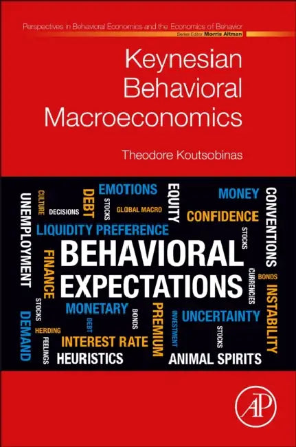 Keynesian Behavioral Macroeconomics by Theodore Koutsobinas