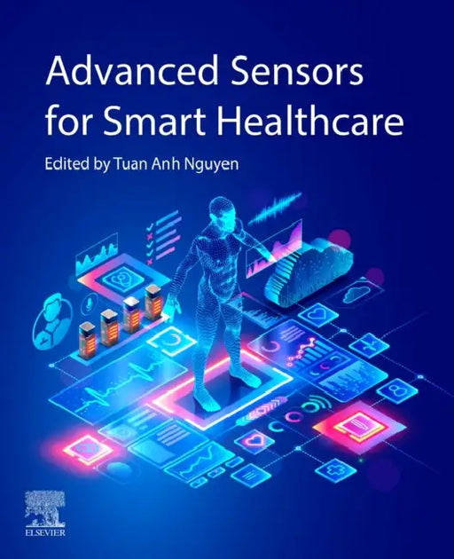 Advanced Sensors for Smart Healthcare by Tuan Anh Nguyen