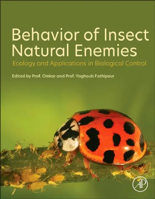 Behavior of Insect Natural Enemies: Ecology and Applications in Biological Control by Omkar