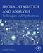 Spatial Statistics and Analysis: Techniques and Applications by Anzhelika Antipova