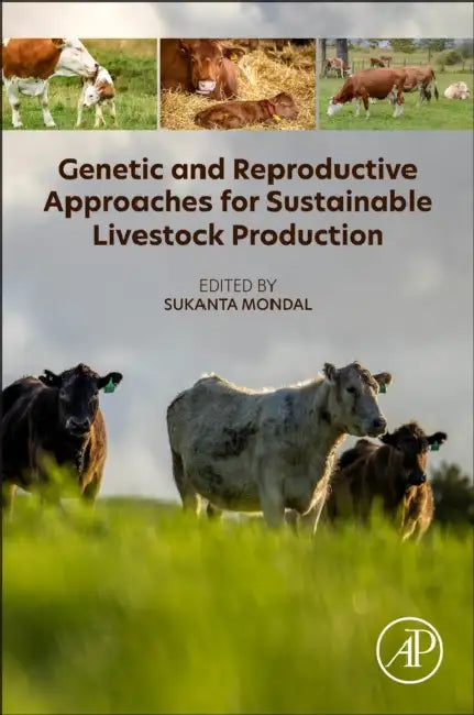 Genetic and Reproductive Approaches for Sustainable Livestock Production by Sukanta Mondal