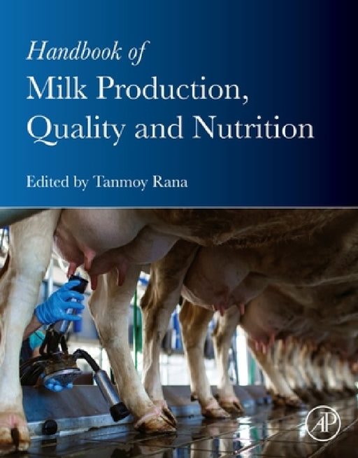 Handbook of Milk Production, Quality and Nutrition by Tanmoy Rana