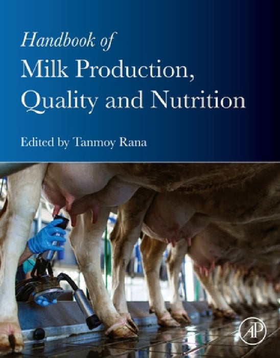 Handbook of Milk Production, Quality and Nutrition by Tanmoy Rana
