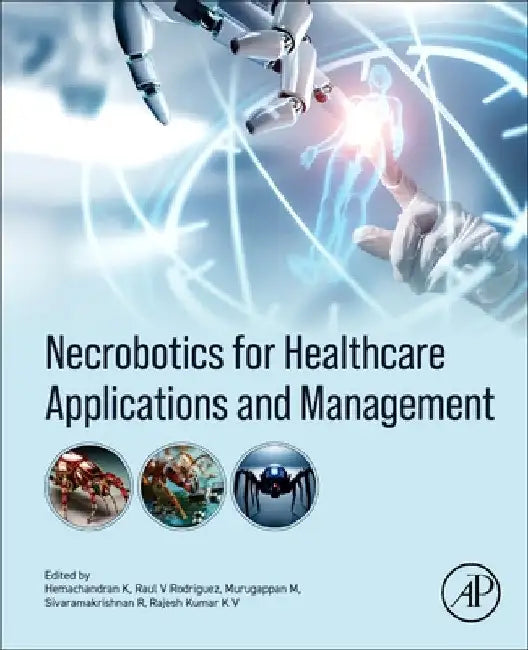 Necrobotics for Healthcare Applications and Management by Hemachandran Kannan