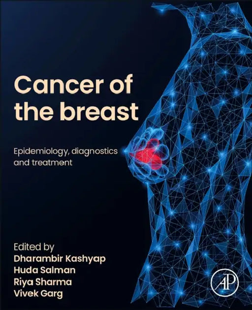 Cancer of the Breast: Epidemiology, Diagnostics and Treatment by Dharambir Kashyap