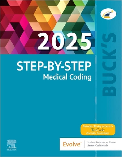 Buck's Step-By-Step Medical Coding, 2025 Edition [With Access Code] by Elsevier Inc, Elsevier, Jackie Koesterman