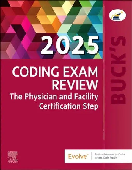 Buck's Coding Exam Review 2025: The Physician and Facility Certification Step by Elsevier Inc