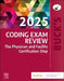 Buck's Coding Exam Review 2025: The Physician and Facility Certification Step by Elsevier Inc