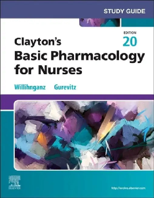 Study Guide for Clayton's Basic Pharmacology for Nurses by Michelle J. Willihnganz