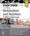 Crash Course Metabolism and Nutrition: For the MLA and Medical Exams by Kathryn Dunn, Rohan Misra, Rohan Patel