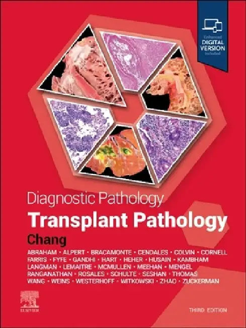 Diagnostic Pathology: Transplant Pathology by Anthony Chang