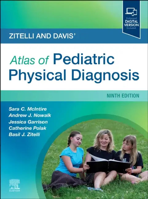 Zitelli and Davis' Atlas of Pediatric Physical Diagnosis by Sara C. McIntire, Andrew J. Nowalk, Jessica Garrison