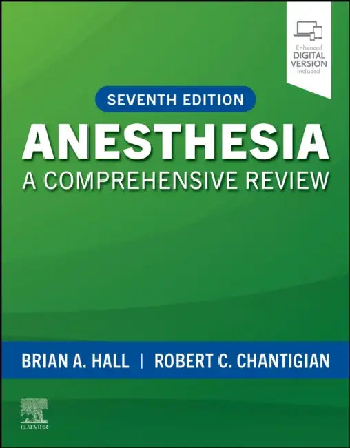 Anesthesia: A Comprehensive Review by Brian A. Hall, Robert C. Chantigian