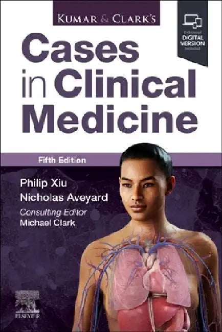 Kumar & Clark's Cases in Clinical Medicine by Philip Xiu