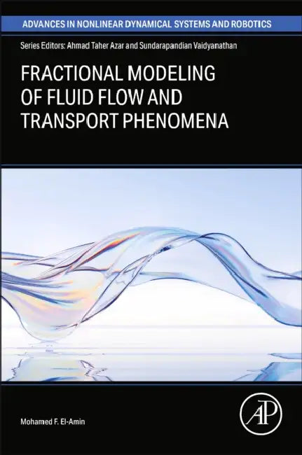 Fractional Modeling of Fluid Flow and Transport Phenomena by Mohamed F. El-Amin