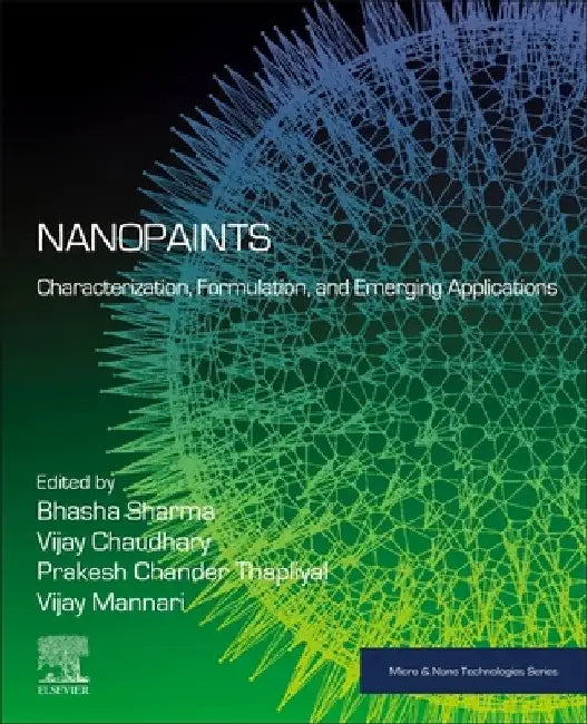 Nanopaints: Characterization, Formulation, and Emerging Applications by Bhasha Sharma