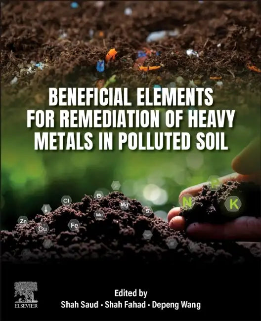 Beneficial Elements for Remediation of Heavy Metals in Polluted Soil by Shah Saud