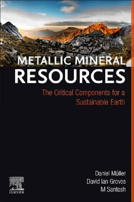 Metallic Mineral Resources: The Critical Components for a Sustainable Earth by Daniel Müller