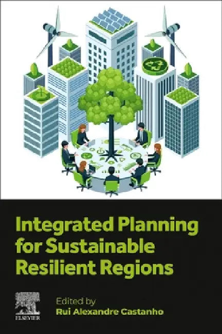 Integrated Planning for Sustainable Resilient Regions by Rui Alexandre Castanho
