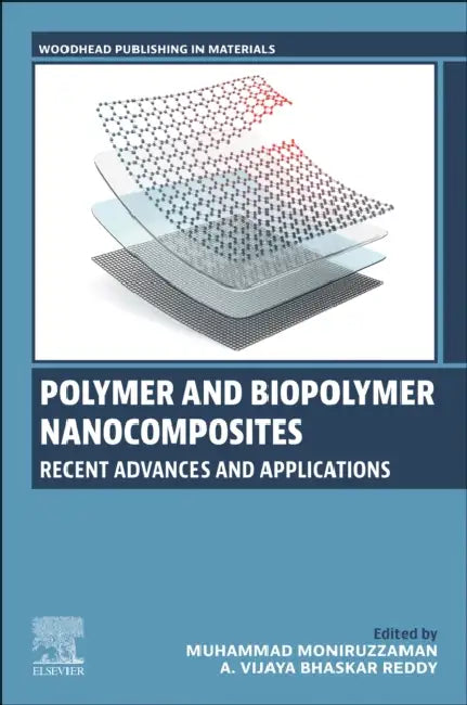 Polymer and Biopolymer Nanocomposites: Recent Advances and Applications by Muhammad Moniruzzaman
