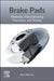 Brake Pads: Materials, Manufacturing Processes, and Testing by Reza Taherian