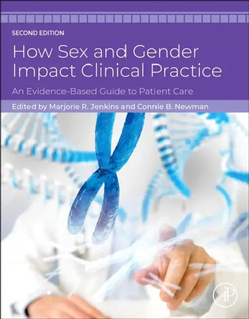 How Sex and Gender Impact Clinical Practice: An Evidence-Based Guide to Patient Care by Marjorie R. Jenkins
