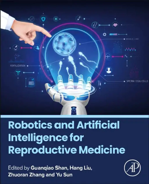 Robotics and Artificial Intelligence for Reproductive Medicine by Guanqiao Shan