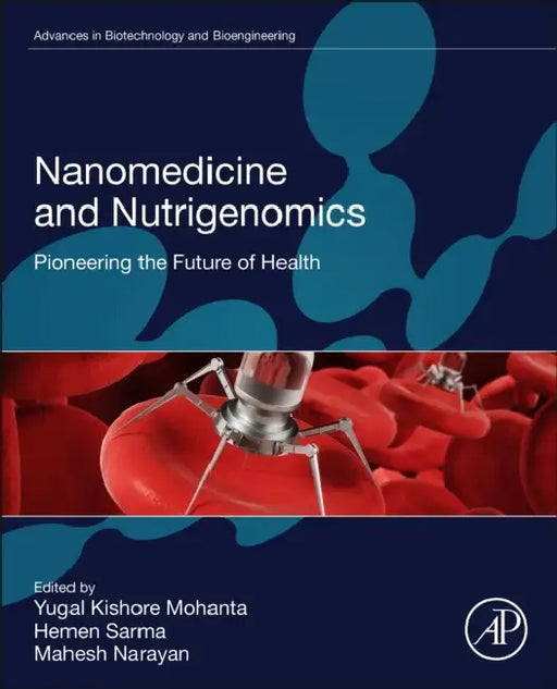 Nanomedicine and Nutrigenomics: Pioneering the Future of Health by Yugal Kishore Mohanta, Hemen Sarma, Mahesh Narayan