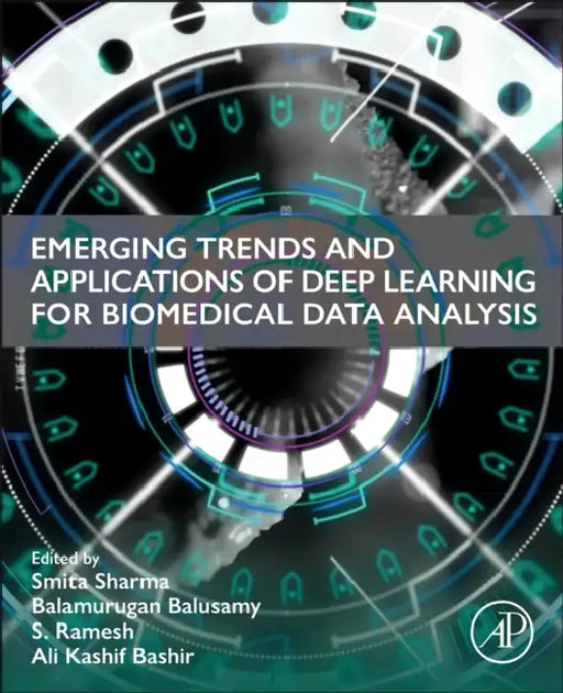 Emerging Trends and Applications of Deep Learning for Biomedical Data Analysis by Smita Sharma