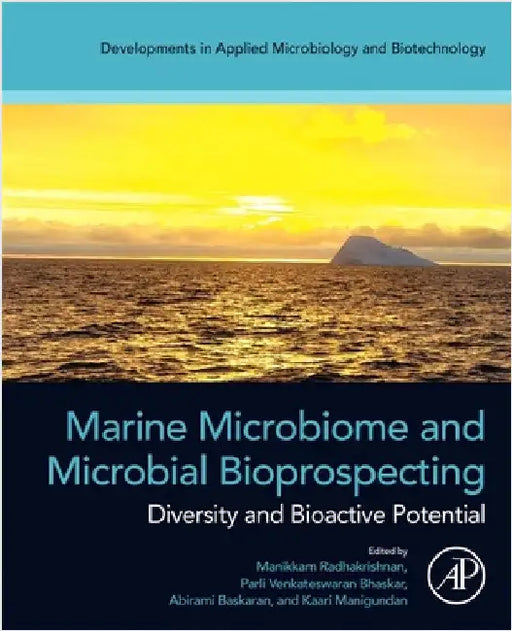 Marine Microbiome and Microbial Bioprospecting: Diversity and Bioactive Potential by Manikkam Radhakrishnan