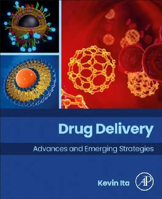Drug Delivery: Advances and Emerging Strategies by Kevin Ita