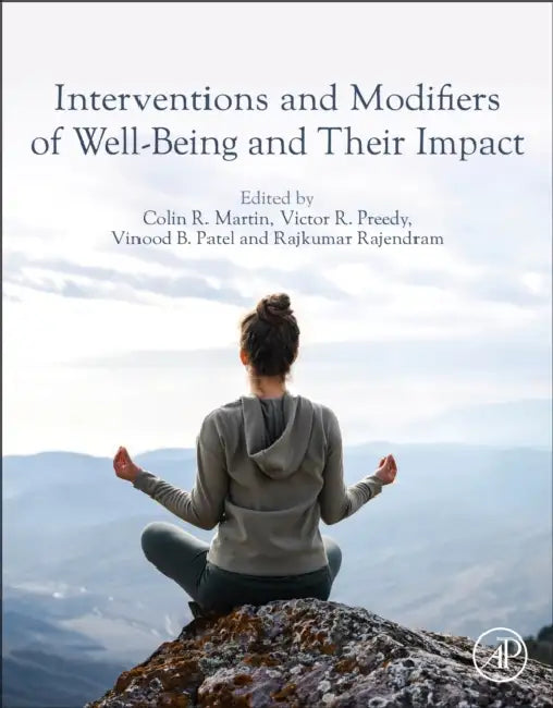Interventions and Modifiers of Well-Being and Their Impact by Colin R. Martin, Victor R. Preedy, Vinood Patel