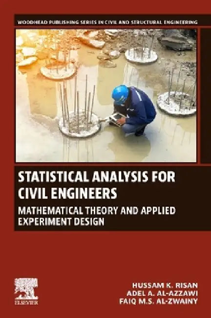 Statistical Analysis for Civil Engineers: Mathematical Theory and Applied Experiment Design by Hussam K. Risan