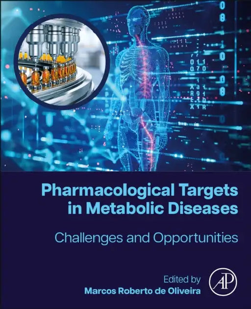 Pharmacological Targets in Metabolic Diseases: Challenges and Opportunities by Marcos Roberto de Oliveira