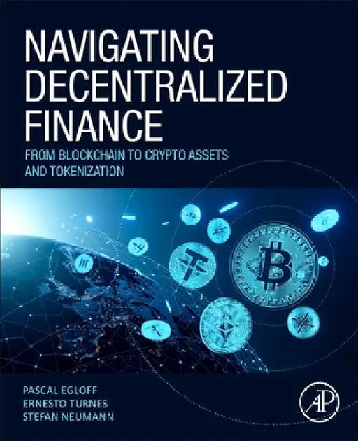 Navigating Decentralized Finance: From Blockchain to Crypto Assets and Tokenization by Pascal Egloff