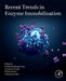 Recent Trends in Enzyme Immobilization by Shailendra Kumar Arya